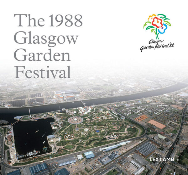 Front cover of the book 'The 1988 Glasgow Garden Festival'